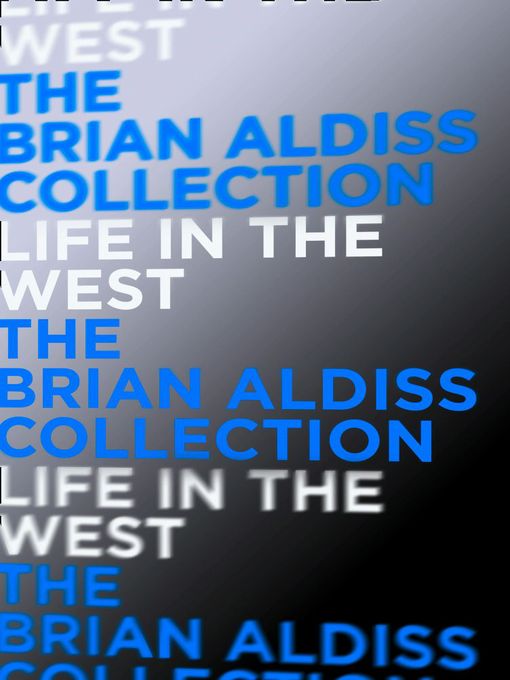 Title details for Life in the West by Brian Aldiss - Available